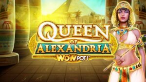 Queen of Alexandria Wowpot!